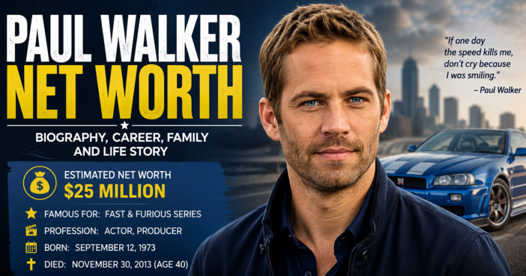 Paul Walker net worth and biography