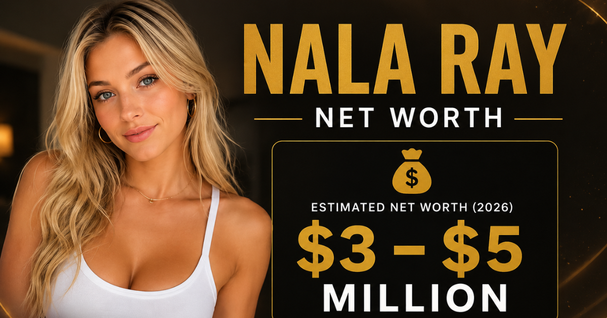 Nala ray net worth